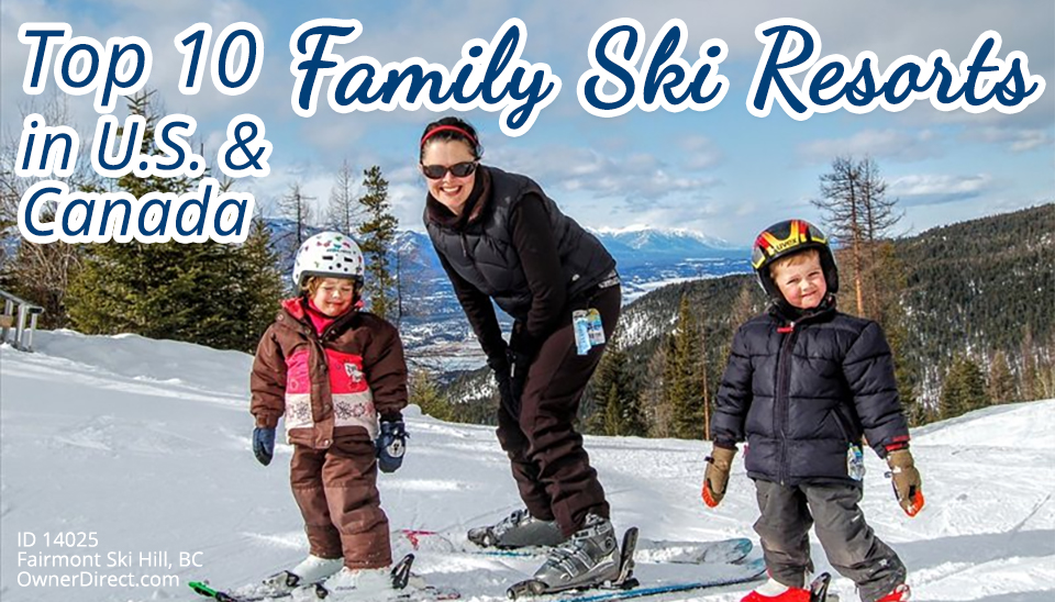 Top 10 Family Ski Resorts in U.S. & Canada